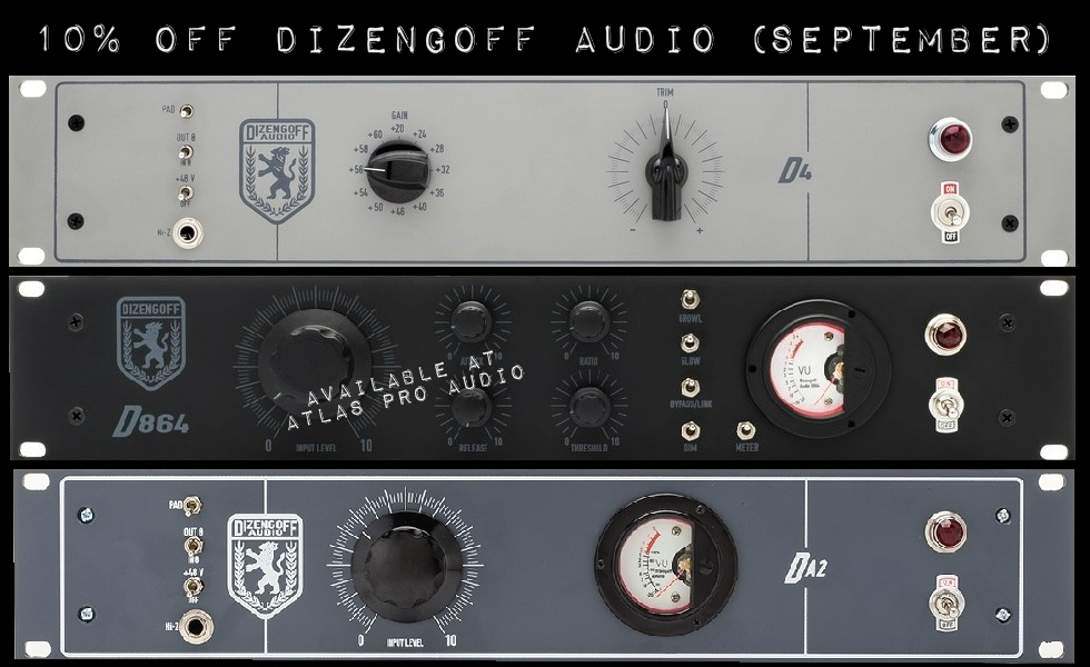 Dizengoff Audio - 10% Off September Sale at Atlas Pro Audio www.atlasproaudio.com